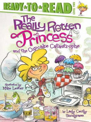 cover image of The Really Rotten Princess and the Cupcake Catastrophe